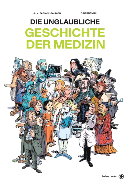 Die unglaubliche Geschichte der Medizin